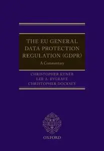 The EU General Data Protection Regulation (GDPR): A Commentary