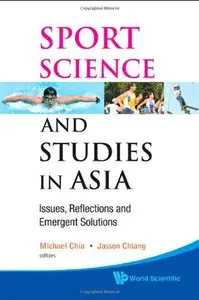 Sport Science and Studies in Asia: Issues, Reflections and Emergent Solutions