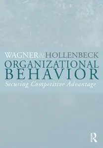 Organizational Behavior: Securing Competitive Advantage (repost)