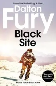«Black Site» by Dalton Fury