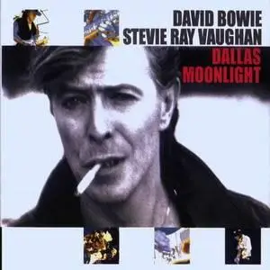 David Bowie & Stevie Ray Vaughan - Dallas Moonlight vol I & II 