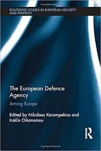 The European Defence Agency: Arming Europe