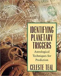 Identifying Planetary Triggers: Astrological Techniques for Prediction