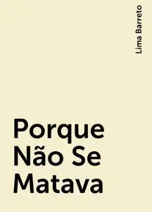 «Porque Não Se Matava» by Lima Barreto