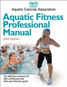 Aquatic Fitness Professional Manual, 6th Edition (repost)