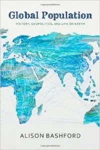 Global Population: History, Geopolitics, and Life on Earth