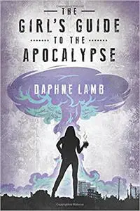 The Girl's Guide to the Apocalypse