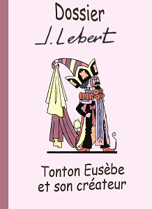 Tonton Eusebe - HS - Dossier J. Lebert et Extraits