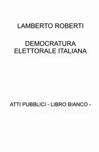 DEMOCRATURA ELETTORALE ITALIANA