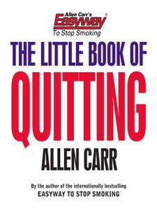 «Allen Carr’s The Little Book of Quitting» by Allen Carr