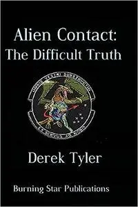 Alien Contact: The Difficult Truth