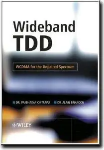 Wideband TDD: WCDMA for the Unpaired Spectrum by  Prabhakar Chitrapu