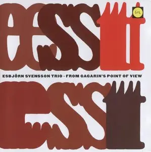 Esbjorn Svensson Trio - From Gagarin's Point Of View (1998) {Superstudio Gul.}