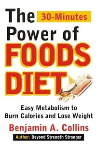 The 30-Minutes Power of Foods Diet: Easy Metabolism to Burn Calories and Lose Weight