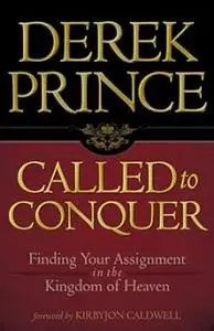 Called to Conquer: Finding Your Assignment in the Kingdom of God