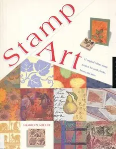Stamp Art: 15 original rubber stamp projects