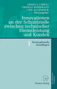Innovationen an der Schnittstelle zwischen technischer Dienstleistung und Kunden 1: Konzeptionelle Grundlagen (German Edition)