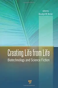 Creating Life from Life: Biotechnology and Science Fiction (Repost)