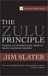 The Zulu Principle: Making Extraordinary Profits from Ordinary Shares (repost)