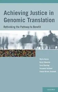 Achieving Justice in Genomic Translation: Re-Thinking the Pathway to Benefit