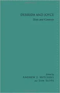 Derrida and Joyce: Texts and Contexts