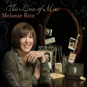 Melanie Rice - This Love Of Mine (2013)