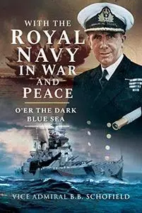 With The Royal Navy in War and Peace: O'er The Dark Blue Sea