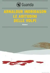 Le abitudini delle volpi by Arnaldur Indridason [REPOST]