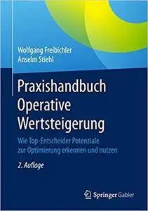 Praxishandbuch Operative Wertsteigerung: Wie Top-Entscheider Potenziale zur Optimierung erkennen und nutzen