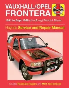 Vauxhall Opel Frontera 1991 to 1998 (J to S registration), petrol diesel. Haynes Service and Repair Manual.