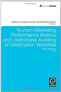Tourism-marketing Performance Metrics and Usefulness Auditing of Destination Websites: Volume 4 (repost)