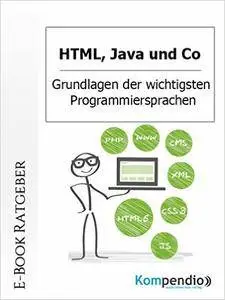 HTML, Java und Co: Grundlagen der wichtigsten Programmiersprachen