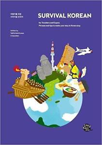 Survival Korean: For Travelers and Expats Phrases and Tips to Make Your Stay in Korea Easy