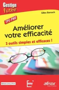 Améliorer votre efficacité : 3 outils simples et efficaces ! TPE-PME