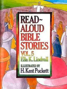 Read Aloud Bible Stories Vol. 5: The Stories Jesus Told