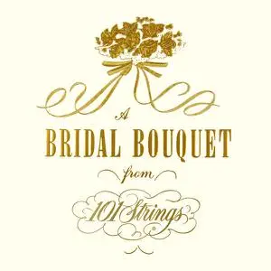 101 Strings Orchestra - A Bridal Bouquet from 101 Strings (2022 Remaster from the Original Somerset Tapes) (1959/2022)