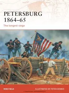 Petersburg 1864-65: The Longest Siege (Osprey Campaign 208) (repost)