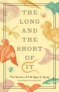 The Long and the Short of it: The Science of Life Span and Aging