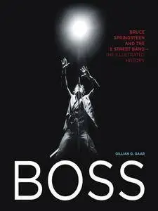 Boss: Bruce Springsteen and the E Street Band: The Illustrated History