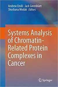 Systems Analysis of Chromatin-Related Protein Complexes in Cancer