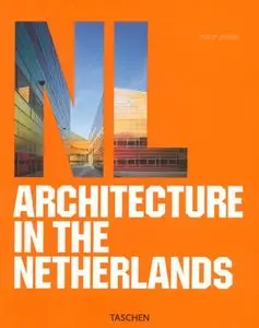 Architecture in the Netherlands (Architecture (Taschen)) by Philip Jodidio