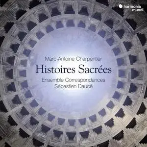 Ensemble Correspondances & Sébastien Daucé - Charpentier: Histoires sacrées (2019)