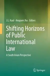 Shifting Horizons of Public International Law: A South Asian Perspective (Repost)