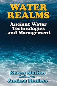Water Realms: Ancient Water Technologies and Management