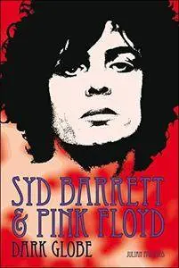Syd Barrett & Pink Floyd: Dark Globe