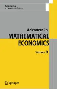 Advances in Mathematical Economics, Volume 9 (Repost)