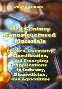"21st Century Nanostructured Materials: Physics, Chemistry, Classification..." ed. by Phuong Pham