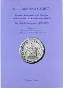 Religion and society. Rituals, resources and identity in the ancient graeco-roman world