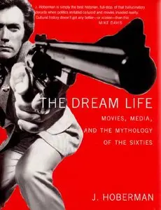 The Dream Life: Media, Movies and the Myth of the Sixties