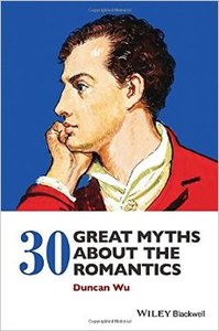 30 Great Myths About the Romantics